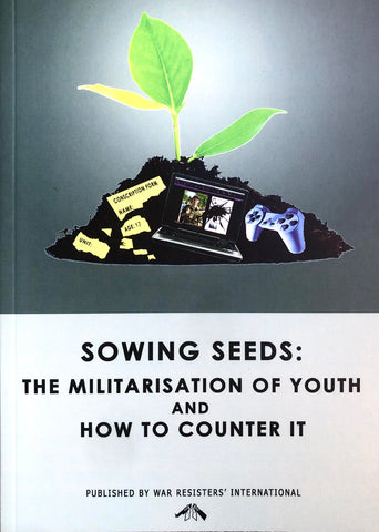 Sowing Seeds: The Militarisation of Youth and How to Counter It (Book)